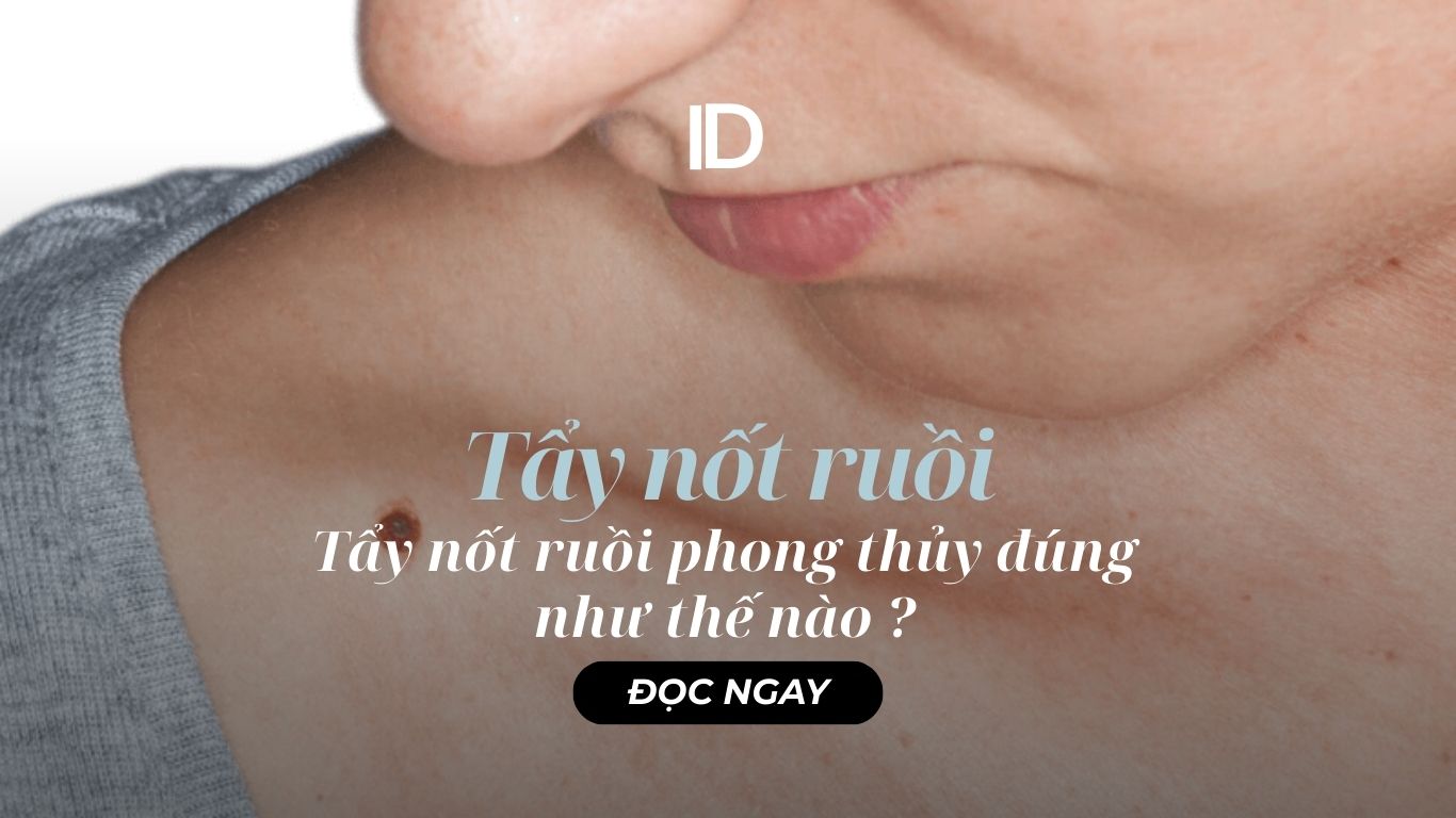 Tẩy nốt ruồi đúng phong thuỷ như thế nào ?