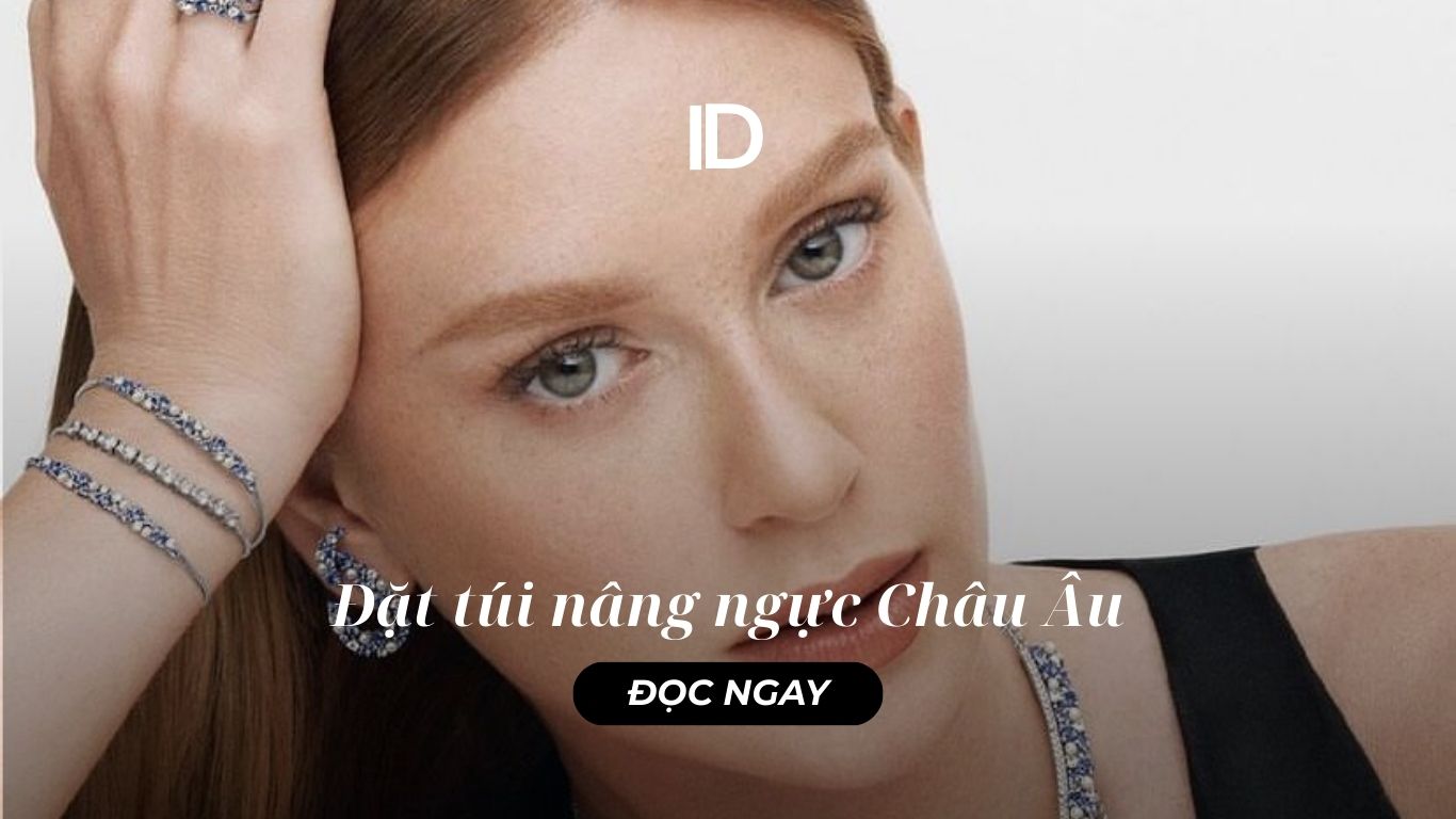 ĐẶT TÚI NÂNG NGỰC CHÂU ÂU