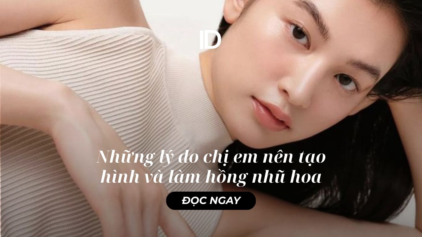 NHỮNG LÝ DO CHỊ EM NÊN TẠO HÌNH NHŨ HOA VÀ LÀM HỒNG