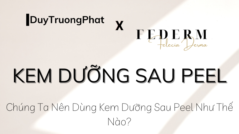 CHÚNG TA NÊN DÙNG KEM DƯỠNG HỒI PHỤC SAU PEEL NHƯ THẾ NÀO?