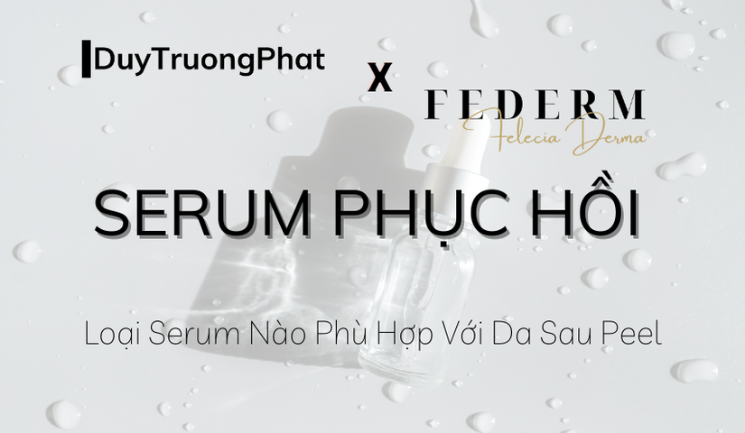 LOẠI SERUM NÀO PHỤC HỒI DA SAU PEEL HIỆU QUẢ?