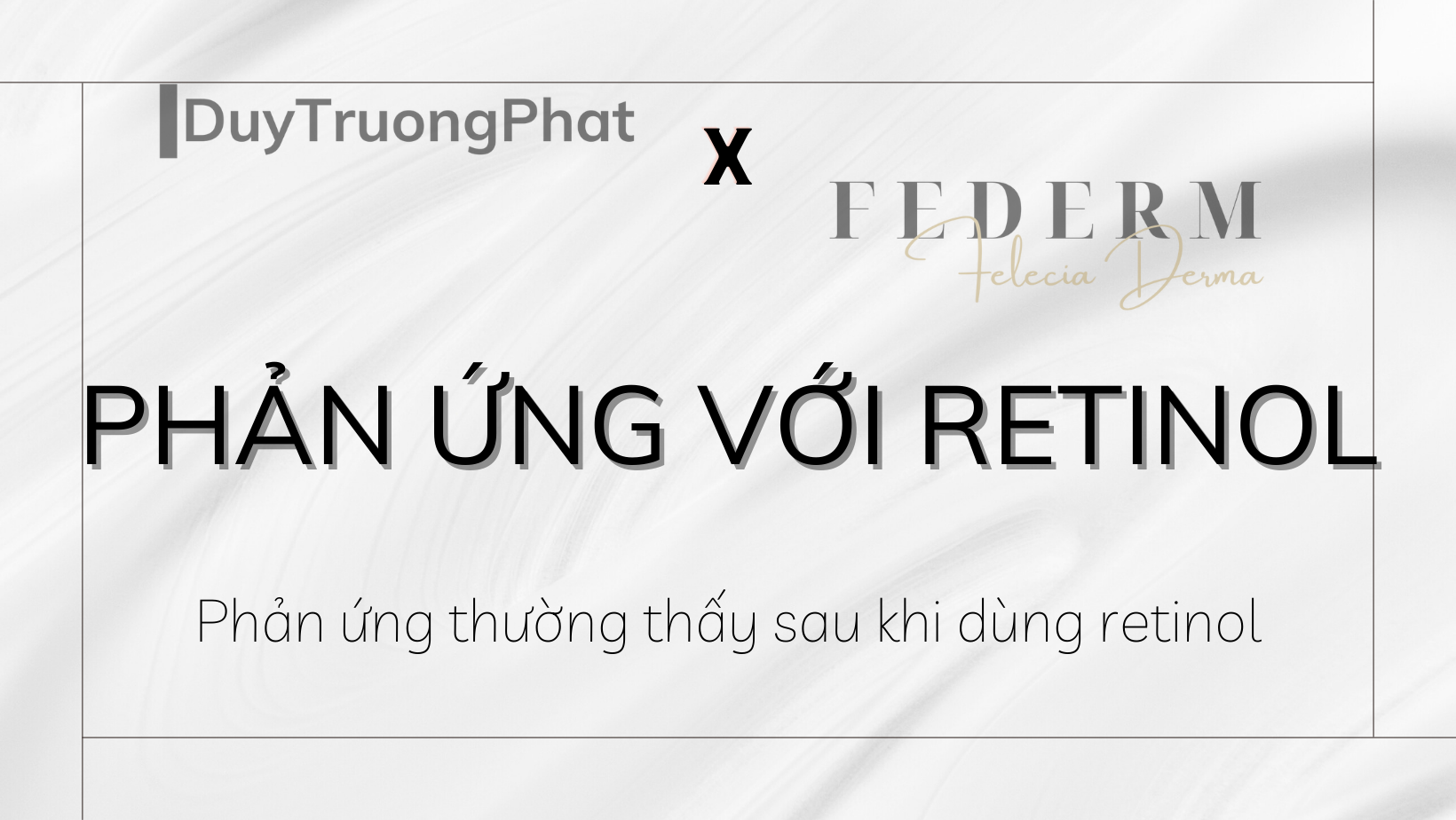 PHẢN ỨNG THƯỜNG THẤY SAU KHI DÙNG RETINOL