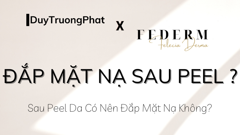 SAU PEEL DA CÓ NÊN ĐẮP MẶT NẠ KHÔNG?