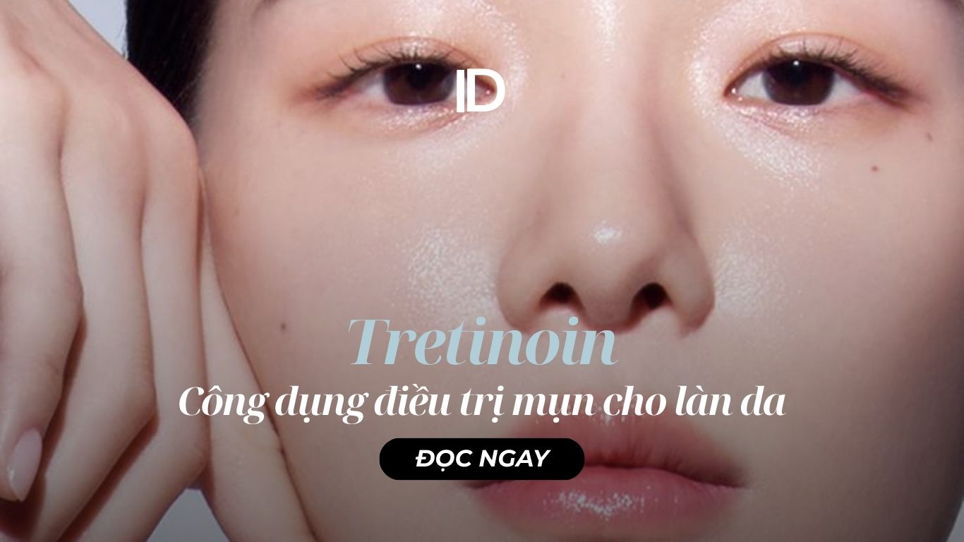 SỬ DỤNG TRETINOIN ĐIỀU TRỊ MỤN