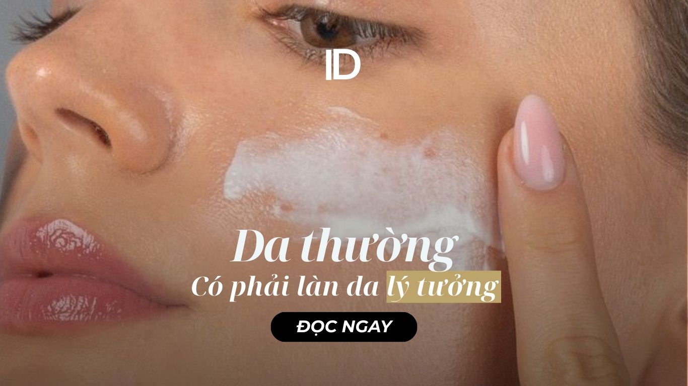 DA THƯỜNG CÓ PHẢI LÀN DA LÝ TƯỞNG?