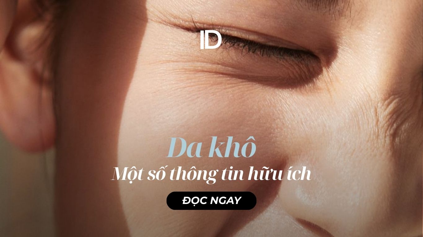 MỘT SỐ THÔNG TIN HỮU ÍCH VỀ DA KHÔ