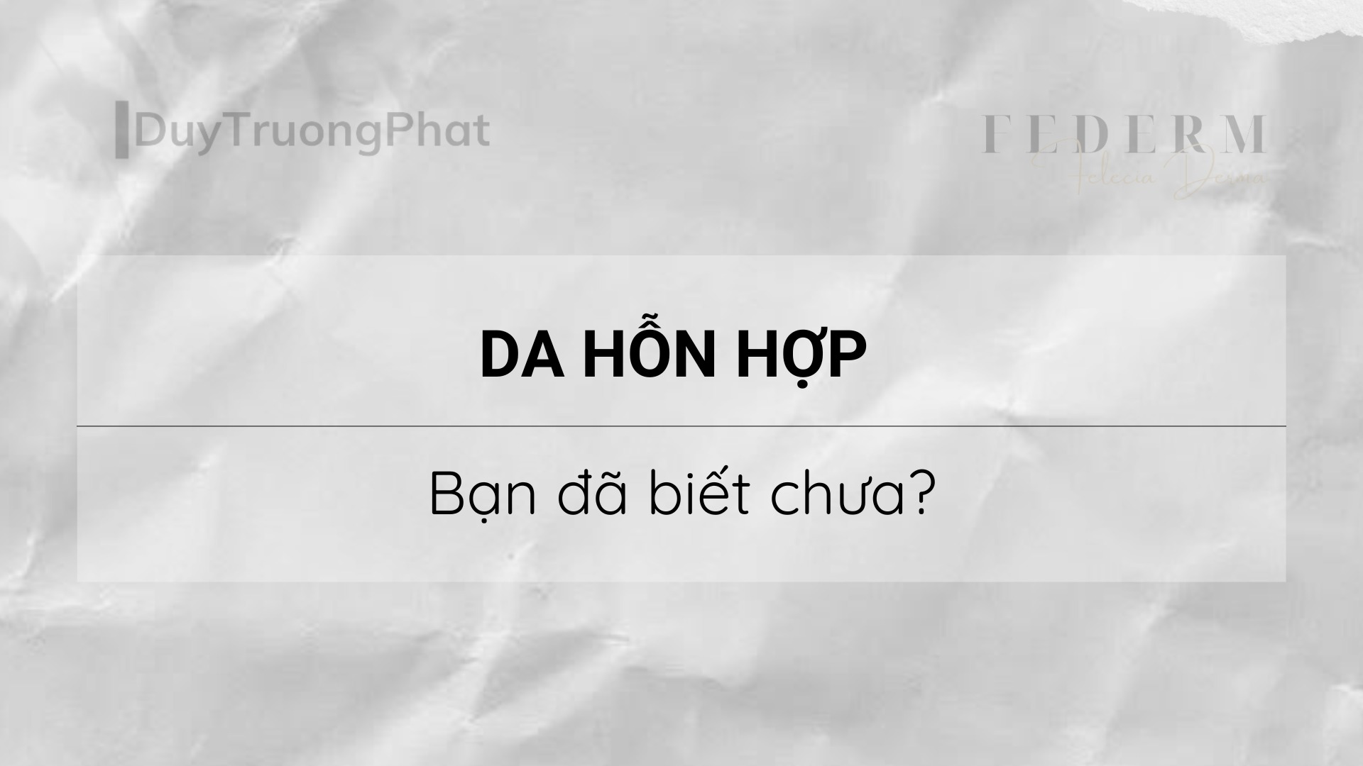 DA HỖN HỢP VÀ NHỮNG ĐIỀU BẠN CHƯA BIẾT