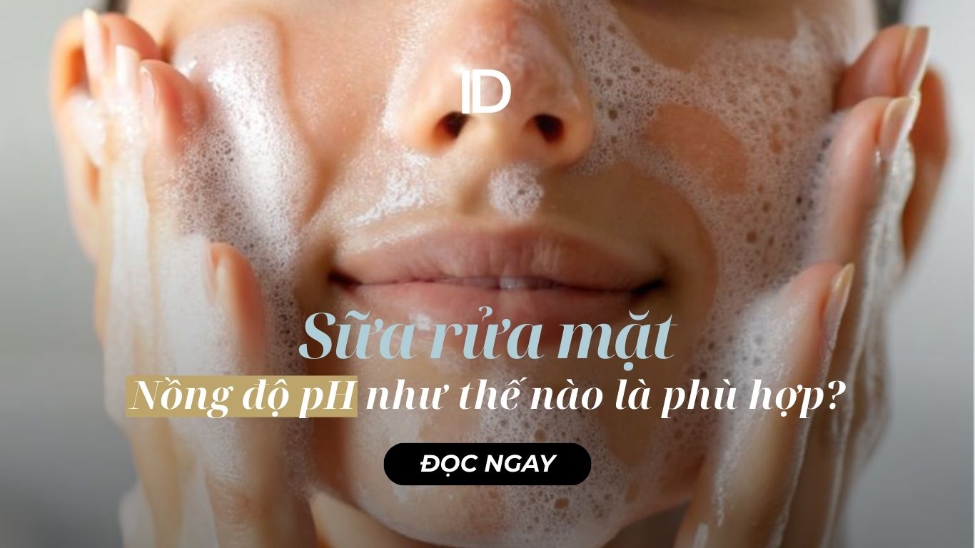 NÊN CHỌN SỮA RỬA MẶT CÓ ĐỘ PH ACID NHƯ THẾ NÀO?