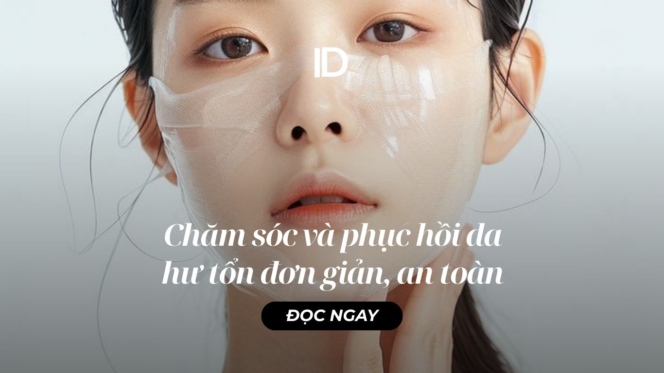 CÁC PHƯƠNG PHÁP CHĂM SÓC VÀ PHỤC HỒI DA HƯ TỔN ĐƠN GIẢN, AN TOÀN