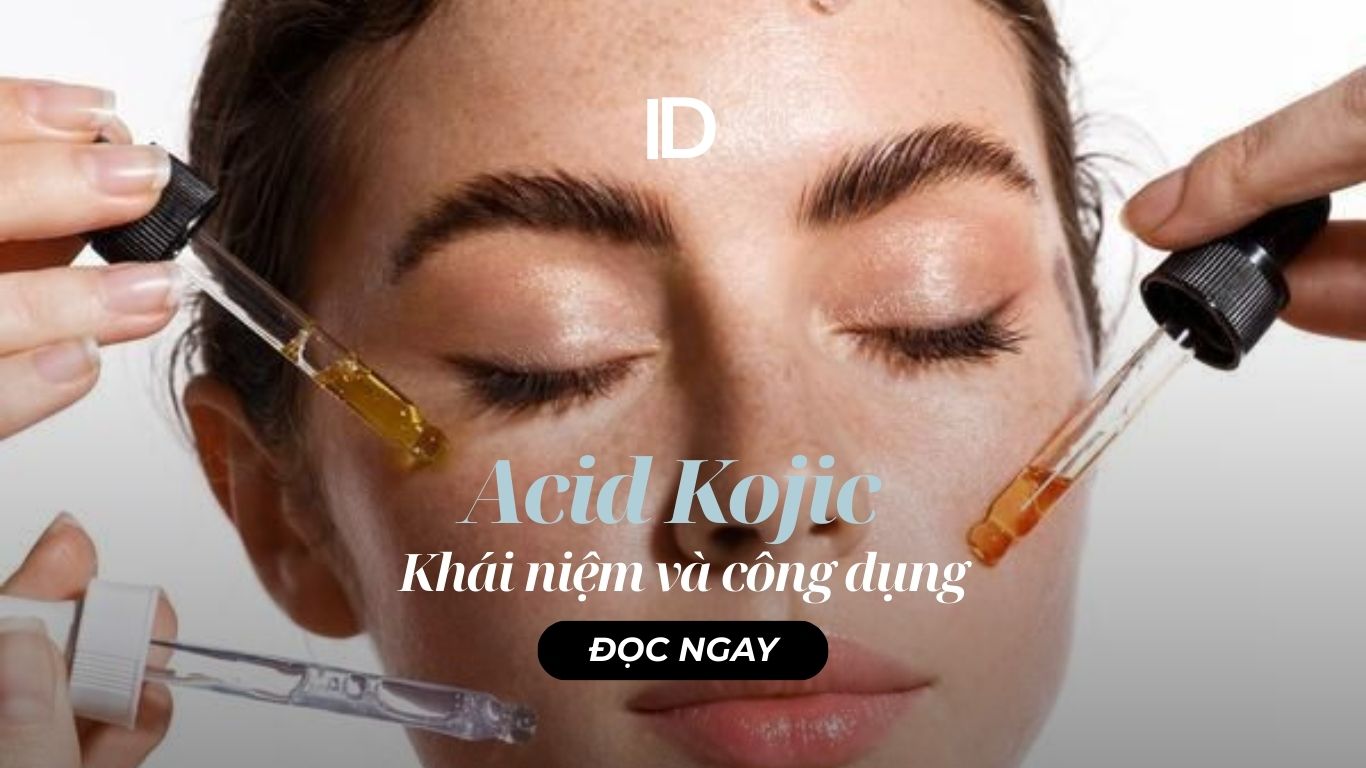 ACID KOJIC LÀ GÌ? ACID KOJIC CÓ TỐT KHÔNG?