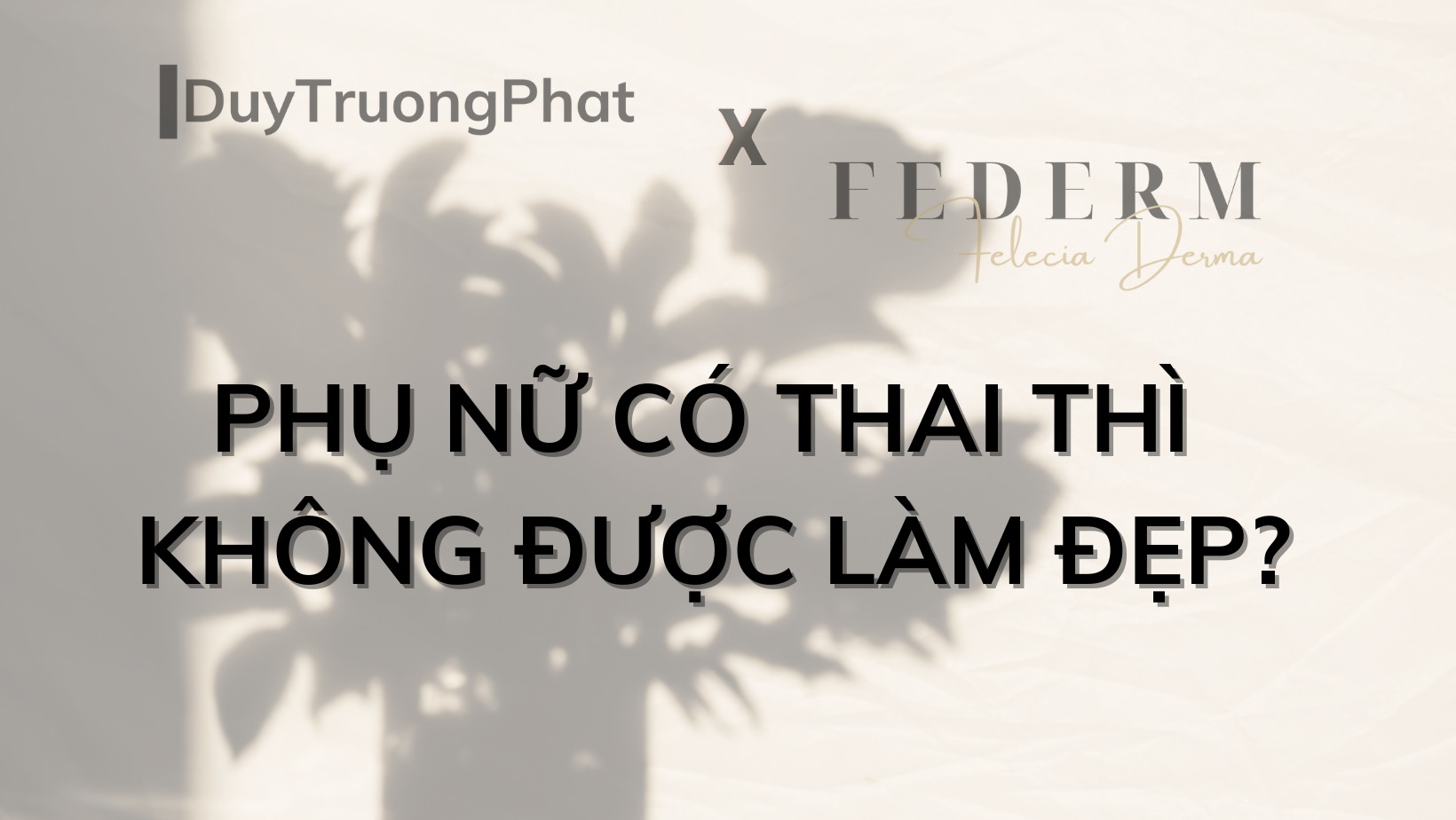 PHỤ NỮ CÓ THAI THÌ KHÔNG ĐƯỢC LÀM ĐẸP?