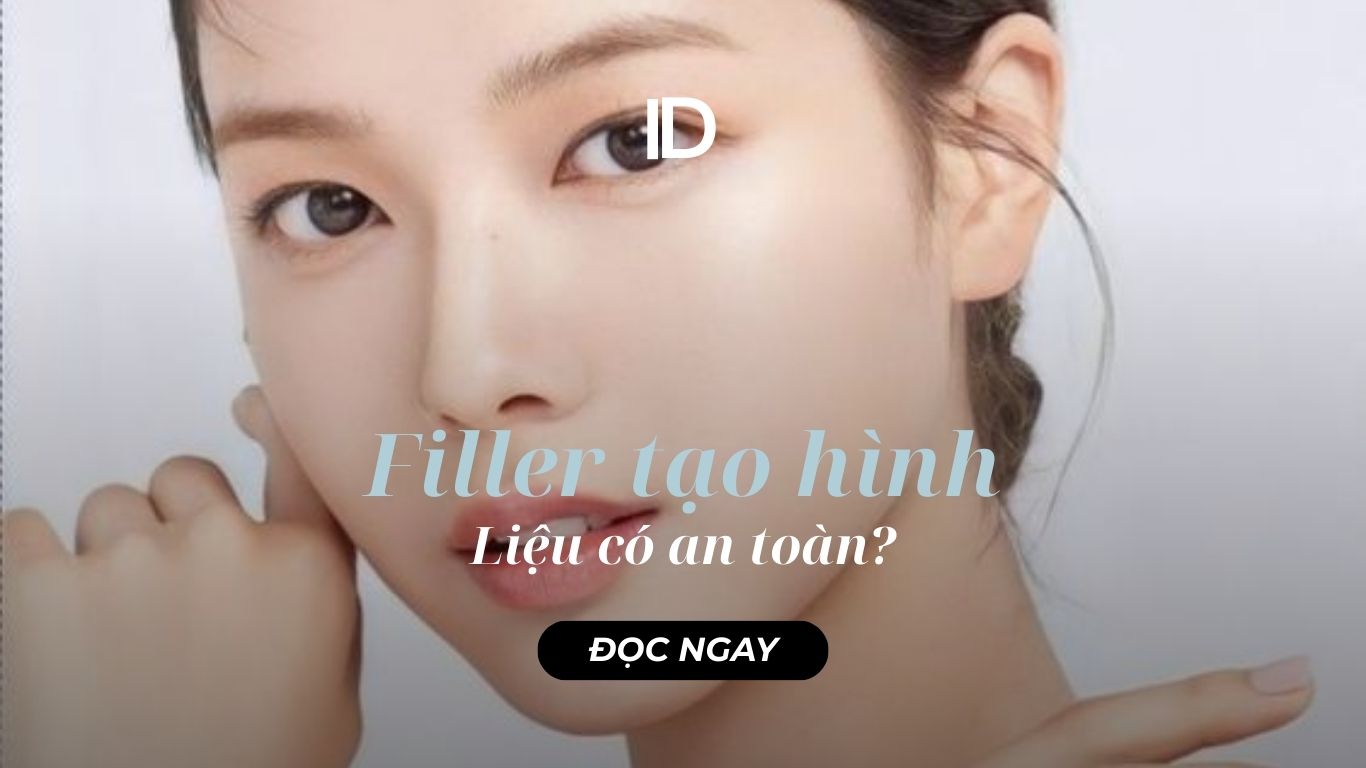 TIÊM FILLER TẠO HÌNH CÓ AN TOÀN HAY KHÔNG