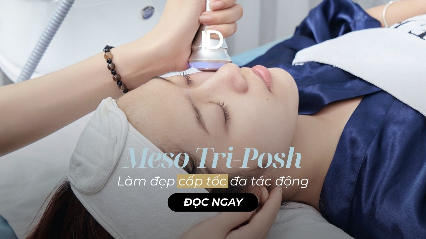 LÀM ĐẸP CẤP TỐC CÙNG MESO TRI-POSH ĐA TÁC ĐỘNG