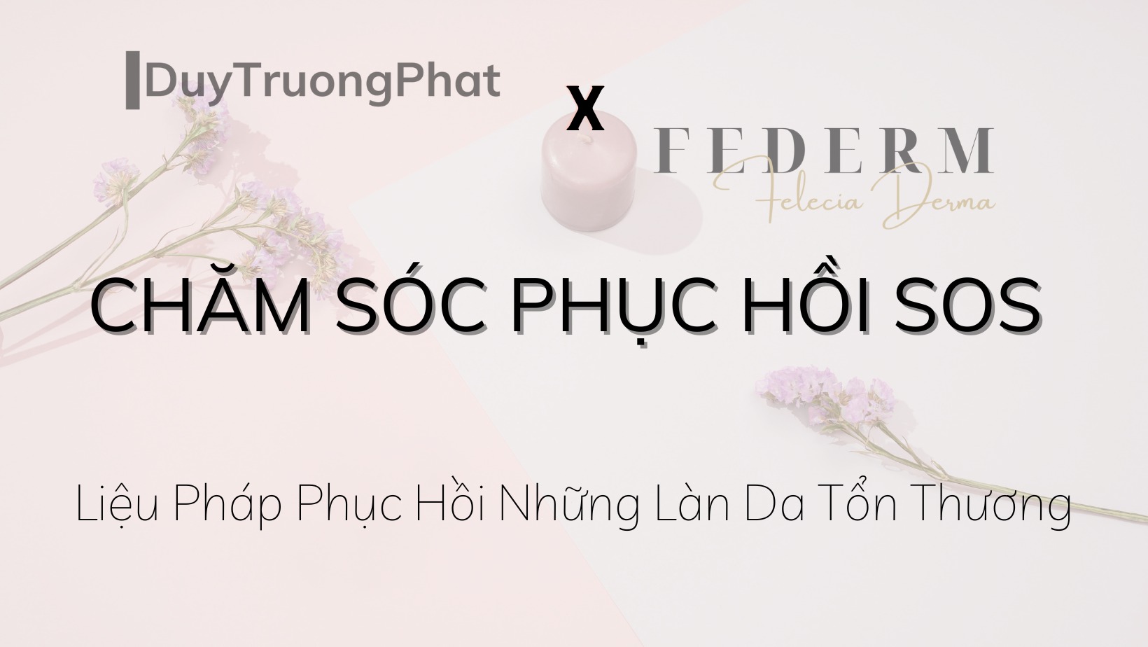 CHĂM SÓC PHỤC HỒI SOS – LIỆU PHÁP PHỤC HỒI NHỮNG LÀN DA TỔN THƯƠNG