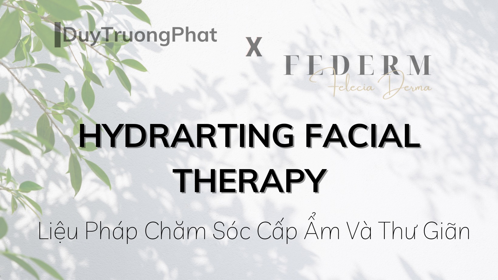 HYDRARTING FACIAL THERAPY – LIỆU PHÁP CHĂM SÓC CẤP ẨM VÀ THƯ GIÃN CHO LÀN DA