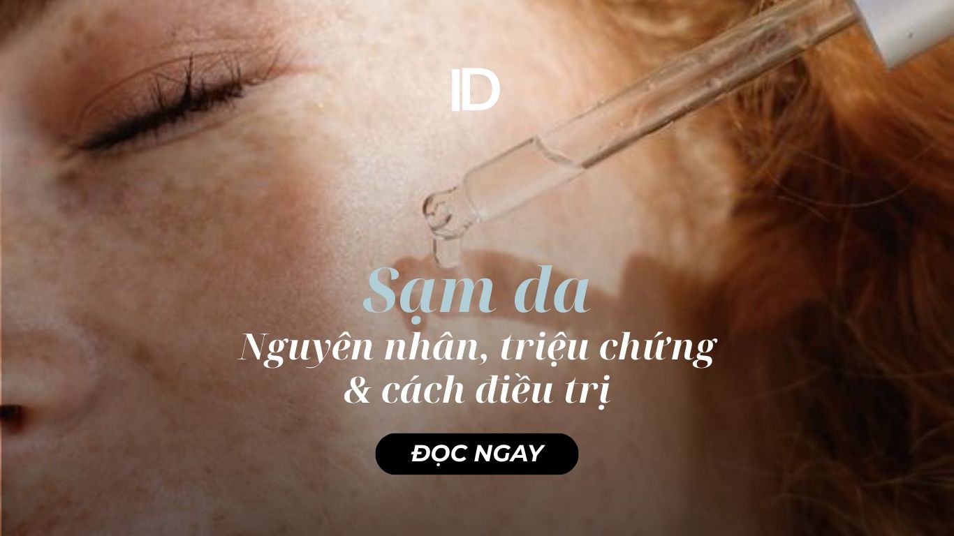 NGUYÊN NHÂN, TRIỆU CHỨNG VÀ CÁCH ĐIỀU TRỊ CHO DA SẠM