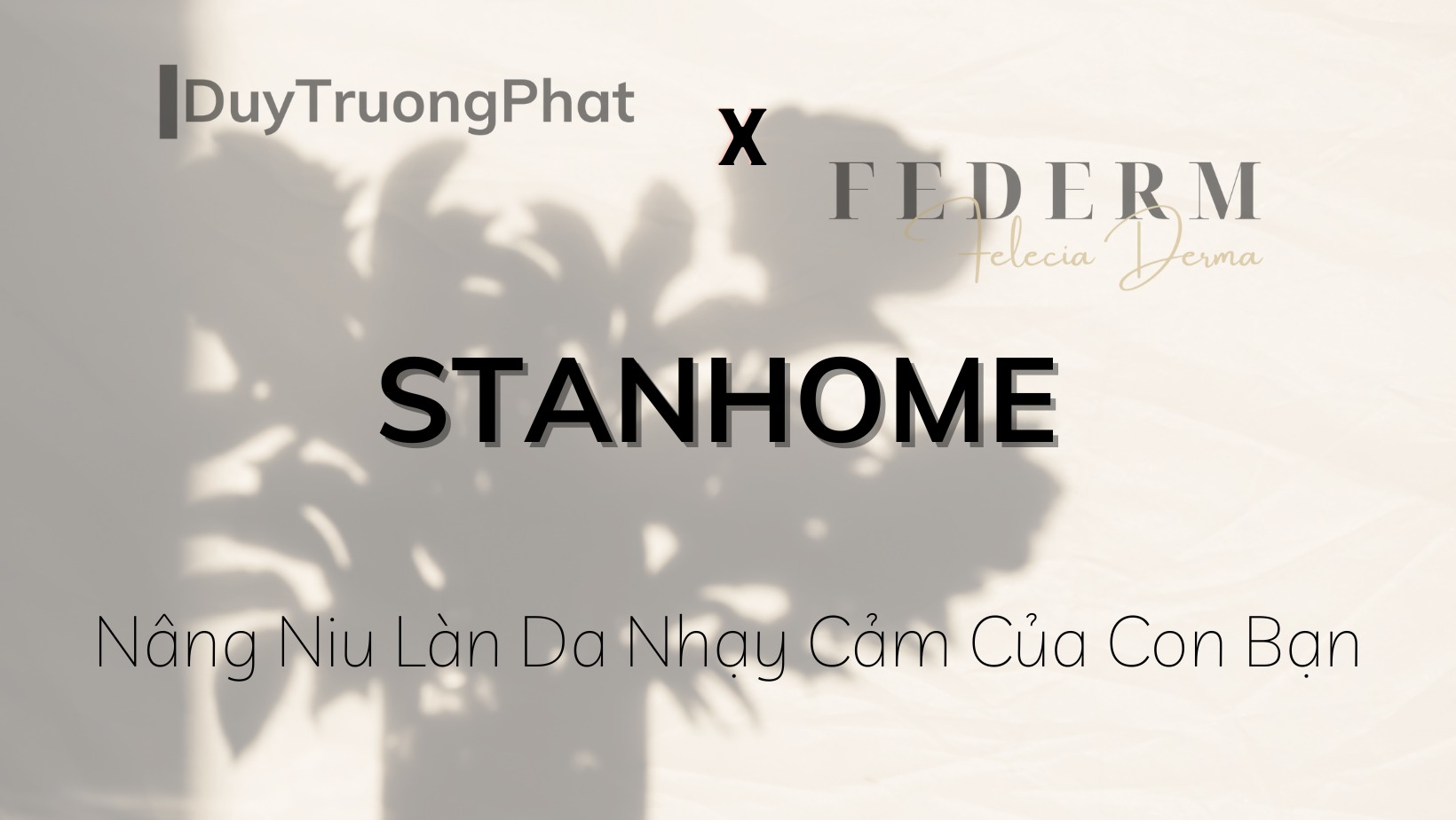 NÂNG NIU LÀN DA NHẠY CẢM CỦA CON BẠN VỚI STANHOME