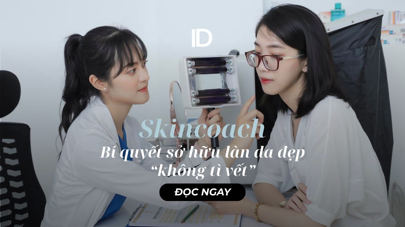 SKINCOACH: BÍ QUYẾT SỞ HỮU LÀN DA ĐẸP “KHÔNG TÌ VẾT”