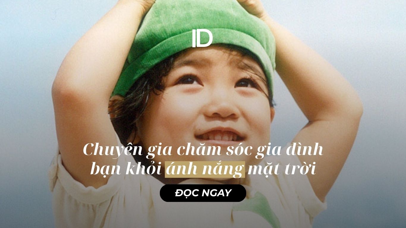 CHUYÊN GIA CHĂM SÓC GIA ĐÌNH BẠN KHỎI ÁNH NẮNG MẶT TRỜI