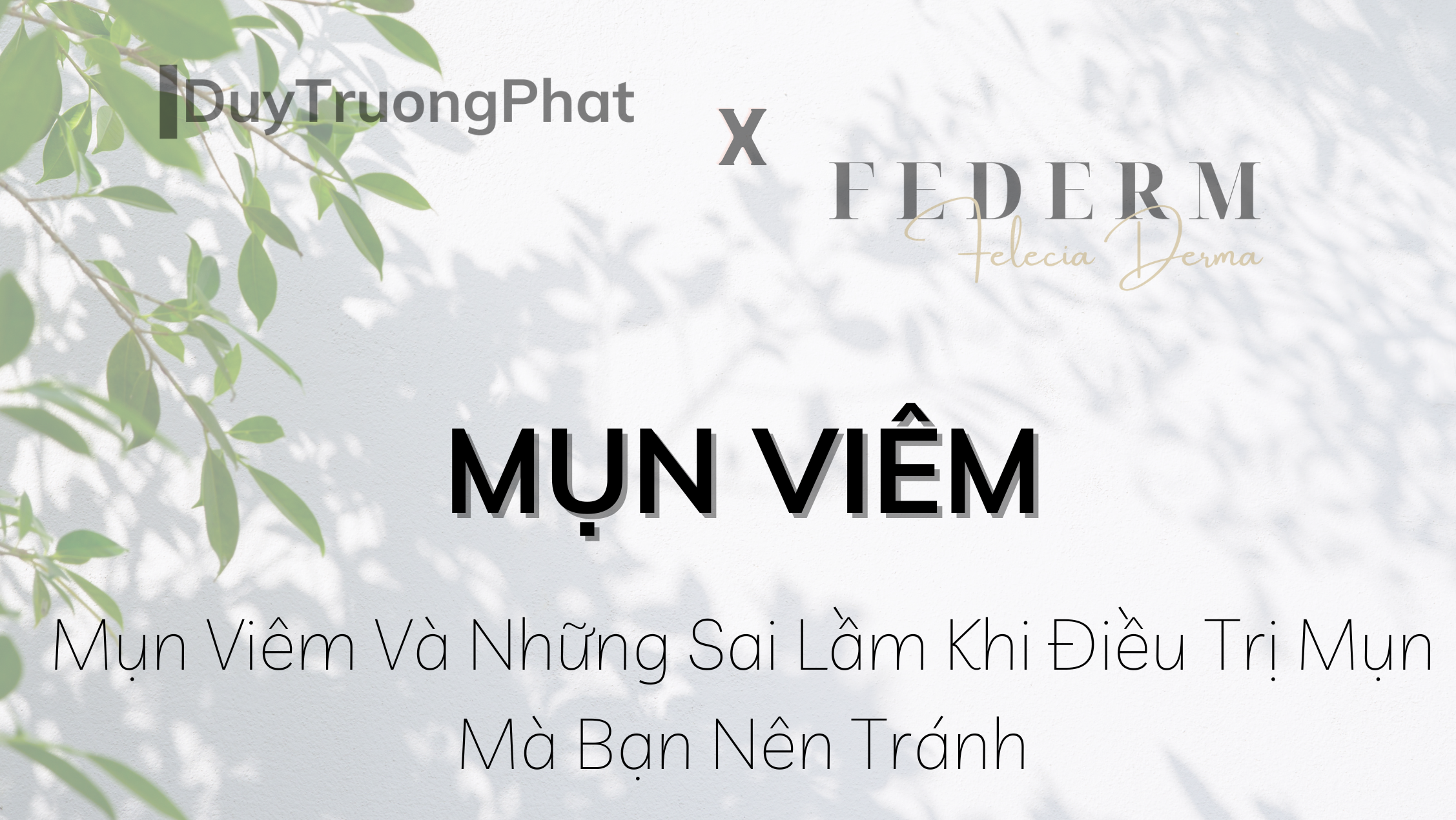 MỤN VIÊM VÀ NHỮNG SAI LẦM KHI ĐIỀU TRỊ MỤN MÀ BẠN NÊN TRÁNH