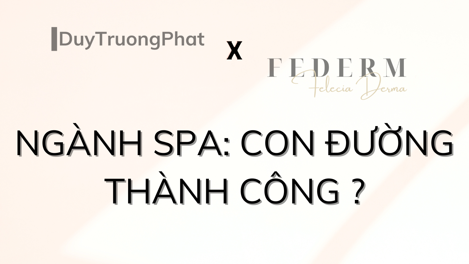 NGÀNH SPA LÀ CON ĐƯỜNG NGẮN NHẤT ĐẾN GIÀU SANG?