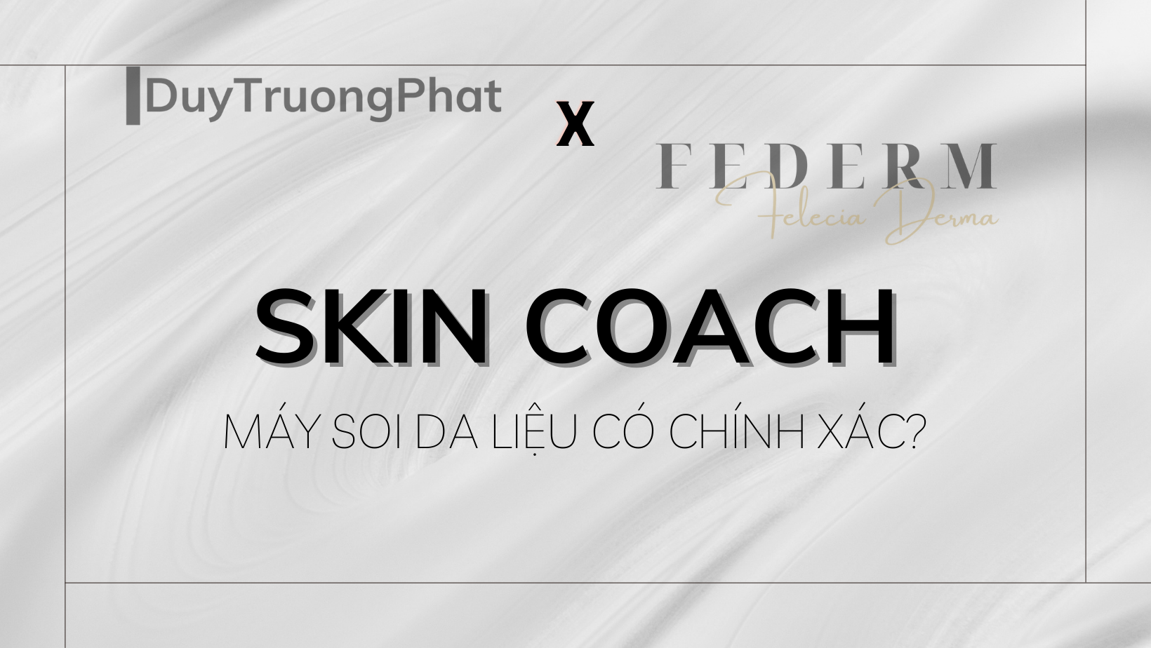 SKIN COACH: MÁY SOI DA LIỆU CÓ CHÍNH XÁC?