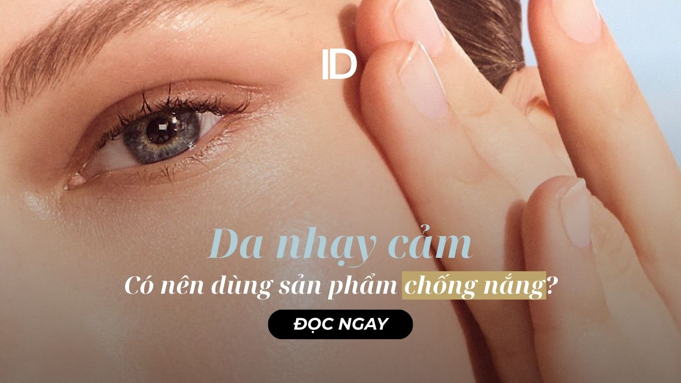 DA NHẠY CẢM CÓ NÊN DÙNG SẢN PHẨM CHỐNG NẮNG?