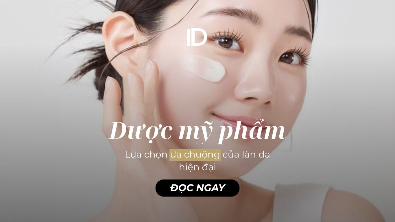 Dược Mỹ Phẩm – Lựa Chọn Ưa Chuộng Của Làn Da Hiện Đại