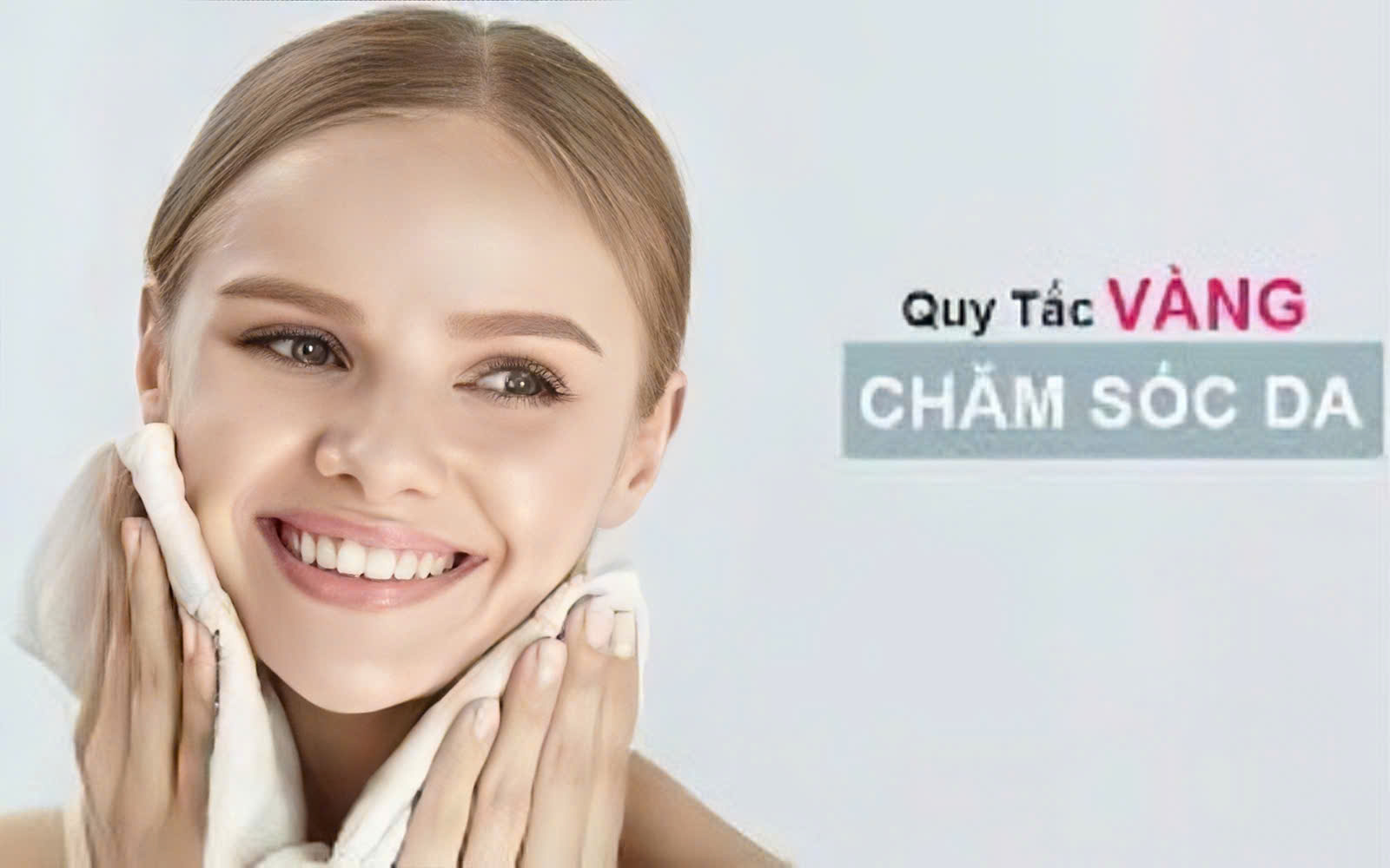 Chăm sóc da theo nguyên tắc vàng 