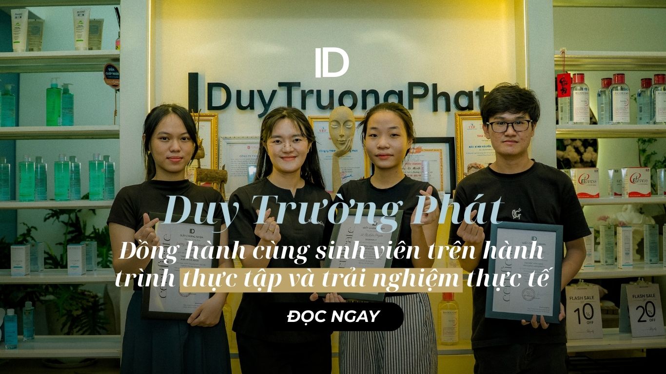 DUY TRƯỜNG PHÁT – ĐỒNG HÀNH CÙNG SINH VIÊN TRÊN HÀNH TRÌNH THỰC TẬP VÀ TRẢI NGHIỆM THỰC TẾ