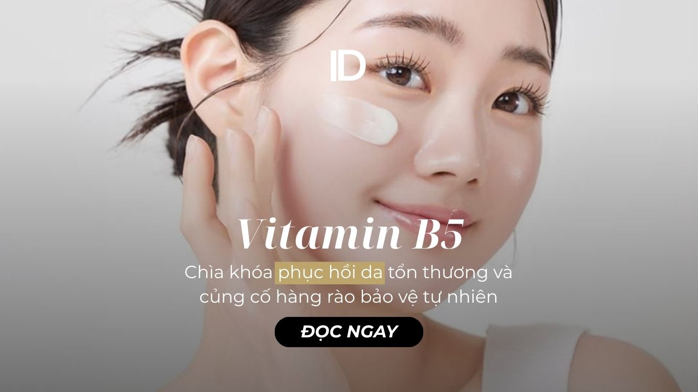 Vitamin B5 – Chìa khóa phục hồi da tổn thương và củng cố hàng rào bảo vệ tự nhiên